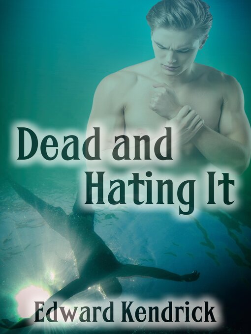 Title details for Dead and Hating It by Edward Kendrick - Available